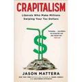 Crapitalism: Liberals Who Make Millions Swiping Your Tax Dollars
