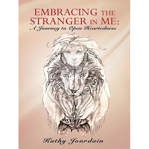 Embracing the Stranger in Me: A Journey to Open Heartedness