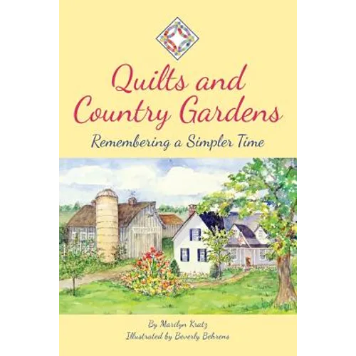 Quilts and Country Gardens: Remembering a Simpler Time