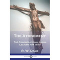 The Atonement: The Congregational Union Lecture for 1875