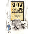Slow Escape: 27 Years to Freedom A Memoir