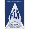 Let It Fly: 15 Riffs for Driven People