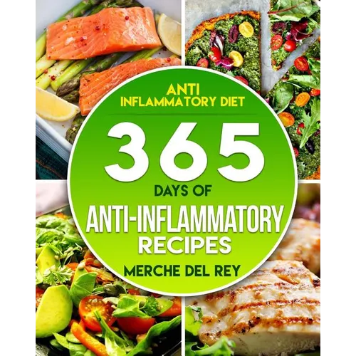 Anti-inflammatory Diet: 365 Days Of Anti-Inflammatory Recipes