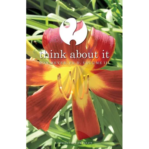 Think About It Volume III: A Collection of Essays