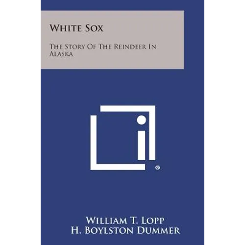 White Sox: The Story of the Reindeer in Alaska