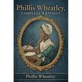 Phillis Wheatley, Complete Writings