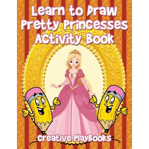 Learn to Draw Pretty Princesses Activity Book