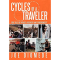 Cycles of a Traveler: True Tales of Voyage, Discovery and Synchronicity