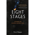 Eight Stages: A Primer on Modern Revolution