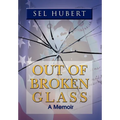 Out of Broken Glass