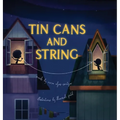 Tin Cans and String