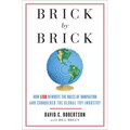 Brick by Brick: How LEGO Rewrote the Rules of Innovation and Conquered the Global Toy Industry