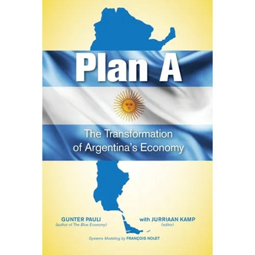Plan A: The Transformation of Argentina's Economy