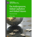 The Anthropocene, Global Capitalism and Global Futures: Times Out of Joint