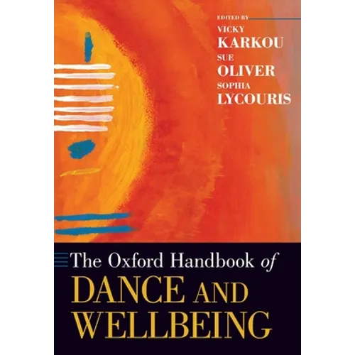 Oxford Handbook of Dance and Wellbeing