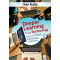 Deeper Learning Through Technology: Using the Cloud to Individualize Instruction