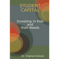 Student Capital Investing in Kids and their Needs