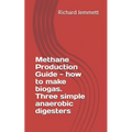 Methane Production Guide - how to make biogas. Three simple anaerobic digesters
