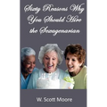 Sixty Reasons Why You Should Hire the Sexagenarian