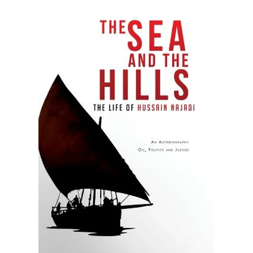 The Sea and the Hills: The Life of Hussain Najadi