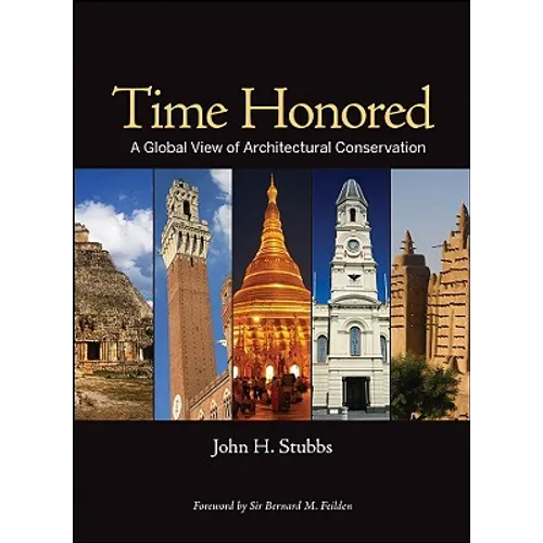 Time Honored: A Global View of Architectural Conservation