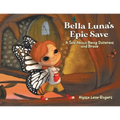 Bella Luna's Epic Save: A Tale About Being Different and Brave