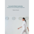 Successful Global Leadership: Frameworks for Cross-Cultural Managers and Organizations