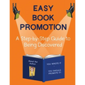 Easy Book Promotion: A Step-by-Step Guide to Being Discovered