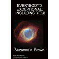 Everybody's Exceptional, Including You!
