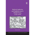 Medical Authority and Englishwomen's Herbal Texts, 1550 1650