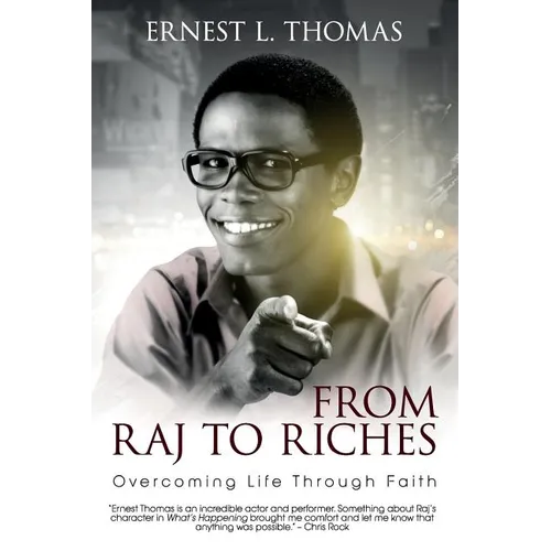 From Raj To Riches: Overcoming Life Through Faith