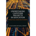 Undertaking Capstone Projects in Education: A Practical Guide for Students