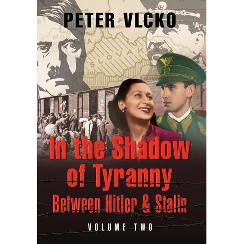 In the Shadow of Tyranny: Between Hitler & Stalin (Vol. 2)