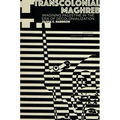 Transcolonial Maghreb: Imagining Palestine in the Era of Decolonization