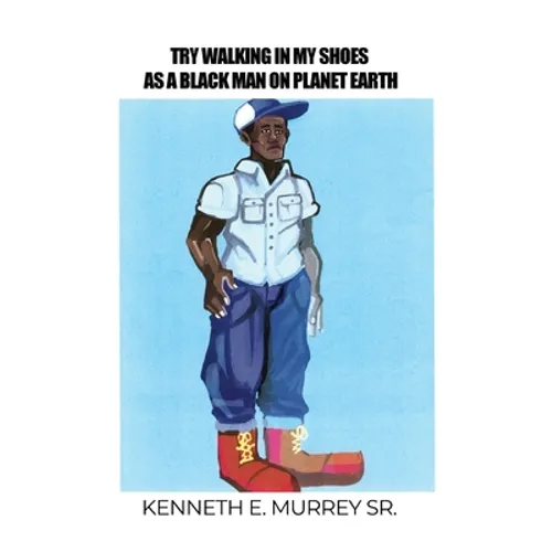 Try Walking in My Shoes as a Black Man on Planet Earth