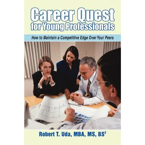 Career Quest for Young Professionals: How to Maintain a Competitive Edge Over Your Peers