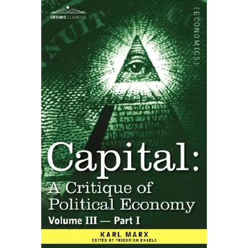 Capital: A Critique of Political Economy - Vol. III - Part I: The Process of Capitalist Production as a Whole