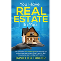 You Have Real Estate in You