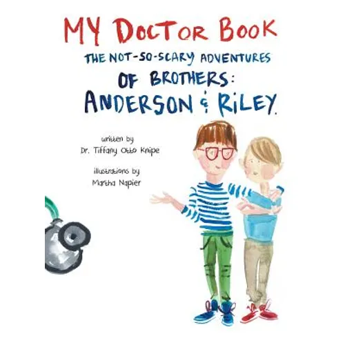My Doctor Book: The Not-So-Scary Adventures of Brothers: Anderson and Riley