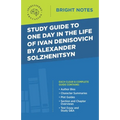 Study Guide to One Day in the Life of Ivan Denisovich by Alexander Solzhenitsyn