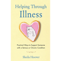 Helping Through Illness: Practical Ways to Support Someone with a Serious or Chronic Condition