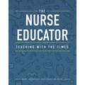 The Nurse Educator: Teaching with the Times