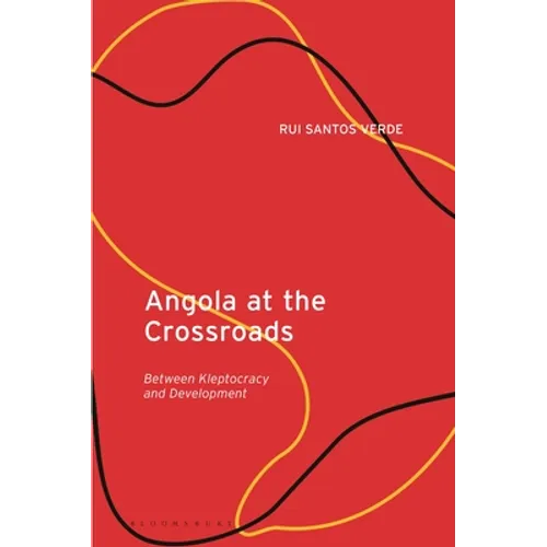 Angola at the Crossroads: Between Kleptocracy and Development