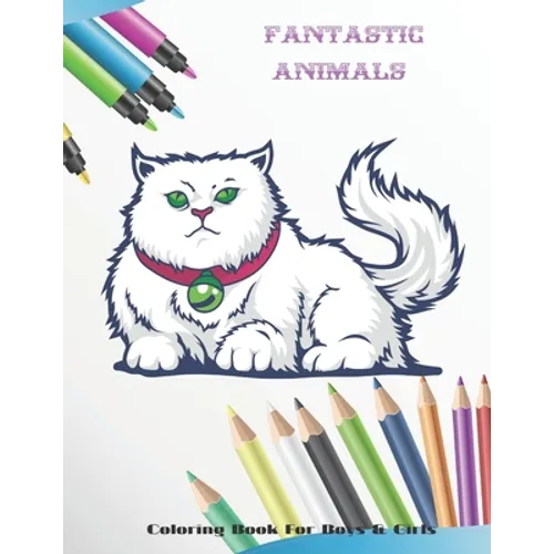 Fantastic Animals - Coloring Book For Boys & Girls