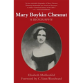 Mary Boykin Chesnut: A Biography (Revised)