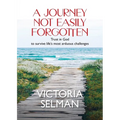 A Journey Not Easily Forgotten