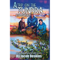 A Trip on the Tundra Explorer: An Alaskan Adventure Story