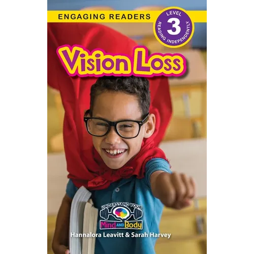 Vision Loss: Understand Your Mind and Body (Engaging Readers, Level 3)