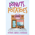 From Donuts...To Potatoes: My 366 Day Journey on a Plant-Based Diet