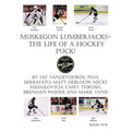 Muskegon Lumberjacks-The Life of a Hockey Puck!